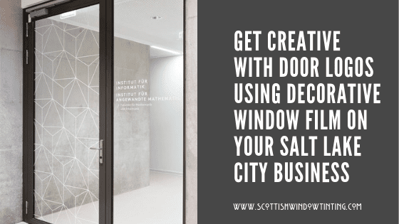 creative door logos with decorative window film in Salt Lake Scottish