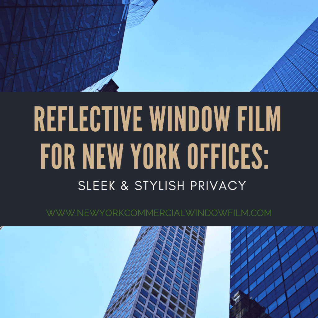 reflective window film new york office privacy